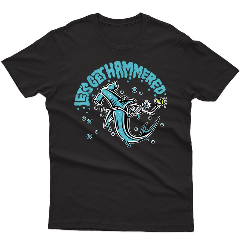 Funny Hammerhead Shark Drinking Pun Let's Get Hammered Party T-shirt