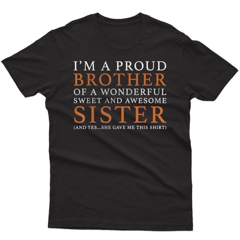 Gift For Brother From Sister - Funny Birthday Christmas Gift Shirts