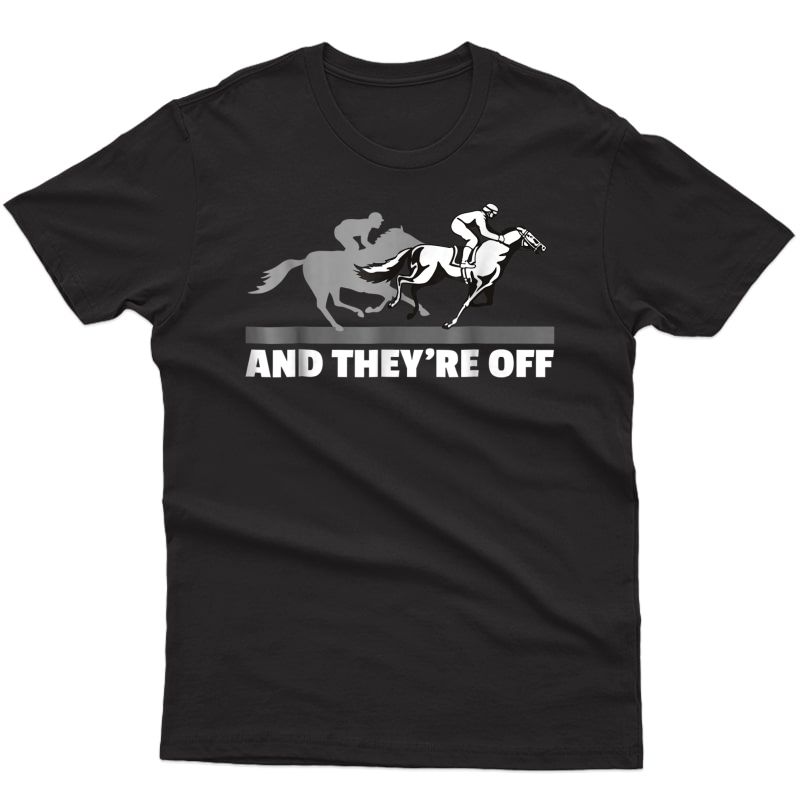 Horse Racing Shirts - And They're Off Horse Racing T-shirt