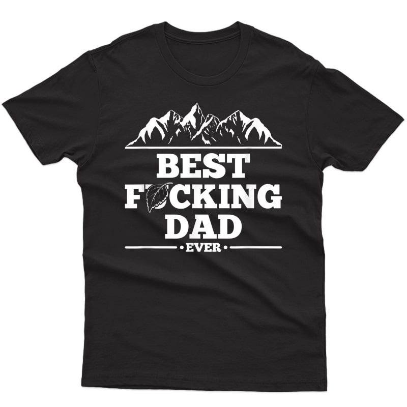 best pucking dad ever shirt