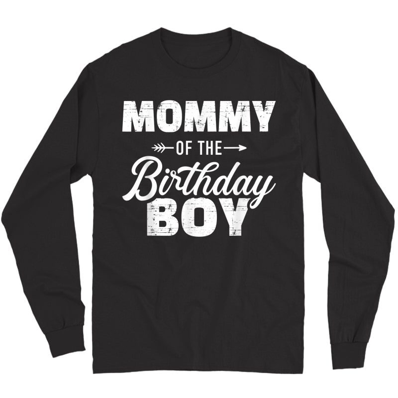 Mommy Of The Birthday Boy Son Matching Family For Mom T-shirt Long Sleeve T-shirt