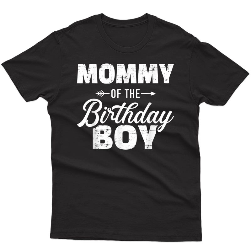 Mommy Of The Birthday Boy Son Matching Family For Mom T-shirt
