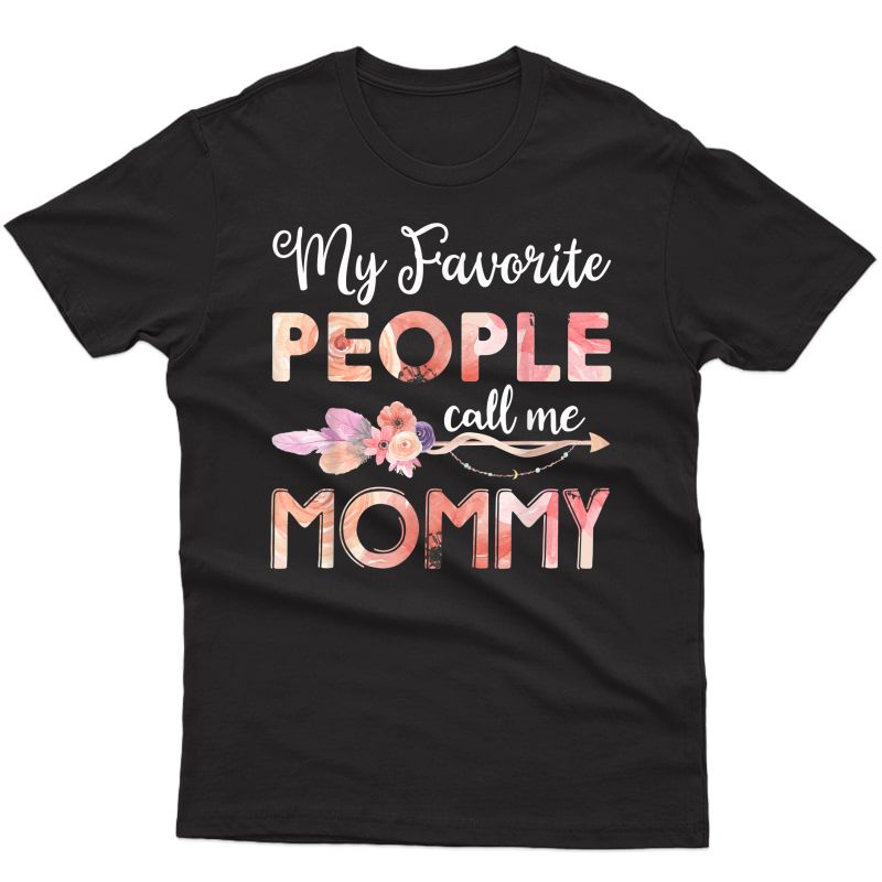 My Favorite People Call Me Mommy Floral Mom Mother Day T-shirt