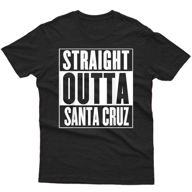 Straight Outta Santa Cruz T-shirt