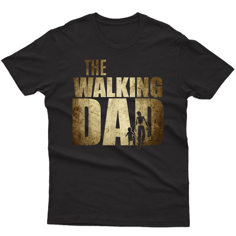 Walking Dad Gift Funny Father Xmas Birthday Gift For Dad T-shirt